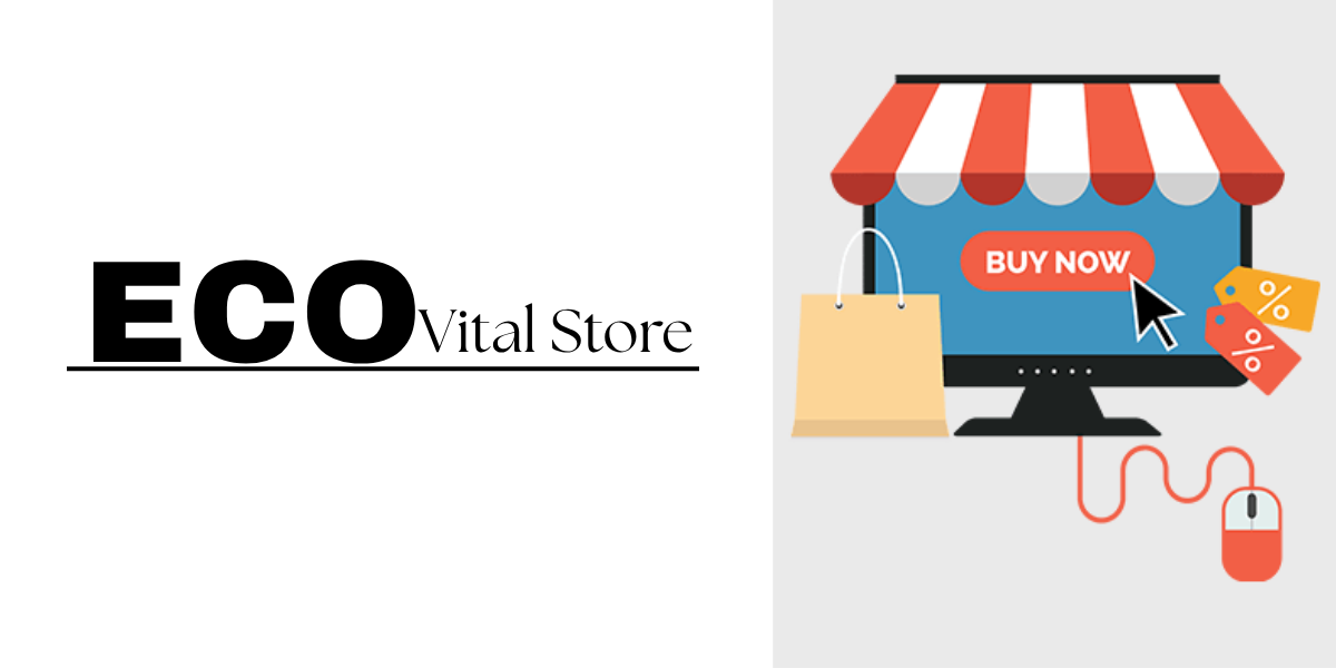 How to Buy from Eco Vital Store:A Complete Guid